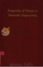 PROPERTIES OF METALS IN MATERIALS ENGINEERING     PDF电子版封面     
