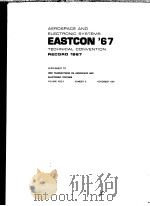 AEROSPACE AND ELECTRONIC SYSTEMS EASTCON‘67 TECHNICAL CONVENTION  RECORD 1967     PDF电子版封面    WASHINGTON，D.C. 