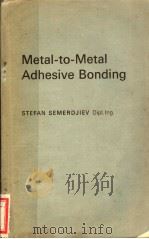 METAL-TO-METAL ADHESIVE BONDING   1970  PDF电子版封面  0220799504   