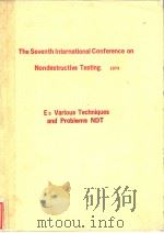 THE SEVENTH INTERNATIONAL CONFERENCE ON NONDESTRUCTIVE TESTING  1973  E5 VARIOUS TECHNIQUES AND PROB     PDF电子版封面     
