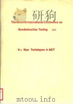 THE SEVENTH INTERNATIONAL CONFERENCE ON NONDESTRUCTIVE TESTING  1973  E8 NEW TECHNIQUES IN NDT     PDF电子版封面     