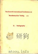 THE SEVENTH INTERNATIONAL CONFERENCE ON NONDESTRUCTIVE TESTING  1973  B2 RADIOGRAPHY（ PDF版）