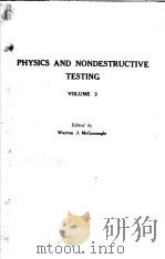 PHYSICS AND NONDESTRUCTIVE TESTING  VOLUME 3     PDF电子版封面    WARREN J.MCGONNAGLE 