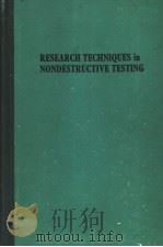 RESEARCH TECHNIQUES IN NONDESTRUCTIVE TESTING     PDF电子版封面    R.S.SHARPE 