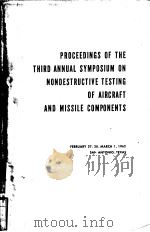PROCEEDINGS OF THE THIRD ANNUAL SYMPOSIUM ON NONDESTRUCTIVE TESTING OF AIRCRAFT AND MISSILE COMPONEN     PDF电子版封面     