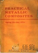 PRACTICAL METALLIC COMPOSITES   1974  PDF电子版封面     