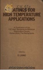 COATINGS FOR HIGH TEMPERATURE APPLICATIONS   1983  PDF电子版封面  0853342210  E.LANG 