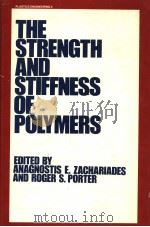 THE STUENGTH AND STIFFNESS OF POLYMERS   1983  PDF电子版封面  0824718461   