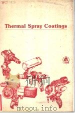 THERMAL SPRAY COATINGS   1983  PDF电子版封面  0898524075   