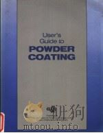 USER‘S GUIDE TO POWDER COATING     PDF电子版封面  0872631958  EMERY MILLER 