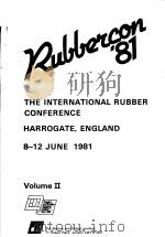 THE INTERNATIONAL RUBBER CONFERENCE  HARROGATE，ENGLAND 8-12 JUNE 1981  VOLUME 2     PDF电子版封面     