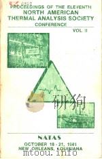 PROCEEDINGS OF THE ELEVENTH NORTH AMERICAN THERMAL ANALYSIS SOCIETY CONFERENCE  VOL.2     PDF电子版封面    JOHN P.SCHELZ 