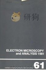 ELECTRON MICROSCOPY AND ANALYSIS  1981     PDF电子版封面  0854981527  M J GORINGE 