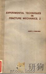EXPERIMENTAL TECHNIQUES IN FRACTURE MECHANICS 2     PDF电子版封面    ALBERT S.KOBAYASHI 