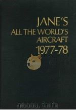 JANE'S ALL THE WORLD'S AIRCRAFT1977-1978     PDF电子版封面    JOHN W.R.TAYLOR 