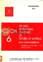 THE SIXTH INTERNATIONAL CONFERENCE ON TEXTURES OF MATERIALS ICOTOM 6  PROCEEDINGS VOL.1     PDF电子版封面     