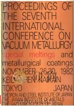 PROCEEDINGS OF 7TH ICVM  PAPERS ON SPECIAL MELTINGS     PDF电子版封面     