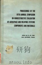 PROCEEDINGS OF THE FIFTH ANNUAL SYMPLSIUM ON NONDESTRUCTIVE EVALUATION OF AEROSPACE AND WEAPONS SYST     PDF电子版封面     