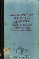 MEASUREMENT OF MECHANICAL PROPERTIES  PART Ⅱ     PDF电子版封面    VOLUME V·PART 