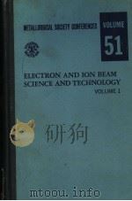 ELECTRON AND ION BEAM SCIENCE AND TECHNOLOGY  VOLUME Ⅰ     PDF电子版封面    ROBERT BAKISH 