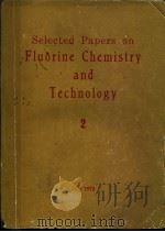 SELECED PAPERS ON FLUORINE CHEMISTRY TECHNOLOGY 2     PDF电子版封面     