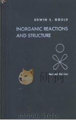 INORGANIC REACTIONS AND STRUCTURE     PDF电子版封面    EDWIN S.GOULD 