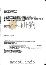 A LIGHTWEIGHT ELECTRONICALLY COMMUTATED DC MOTOR FOR ELECTRIC PASSENGER VEHICLES     PDF电子版封面    E.F.ECHOLDS AND P.S.WALIA 