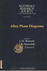 MATERIALS RESEARCH SOCIETY SYMPOSIA PROCEEDINGS VOLUME 19  ALLOY PHASE DIAGRAMS     PDF电子版封面  0444008098  L.H.BENNETT  T.B.MASSALSKI  B. 