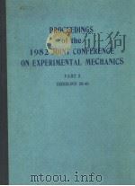 PROCEEDINGS OF THE 1982 JOINT CONFERENCE ON EXPERIMENTAL MECHANICS PART 2     PDF电子版封面     