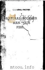 NATURAL POLYMER MAN-MADE FIBRES     PDF电子版封面    C.A.CARROLL-PORCZYNSKI 