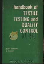 HANDBOOK OF TEXTILE TESTING AND QUALITY CONTROL     PDF电子版封面    ELLIOT B. GROVER D S HAMBY 