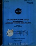 EVALUATION OF THE CYCLIC BEHAVIOR OF AIRCRAFT TURBINE DISK ALLOYS PART Ⅱ FINAL REPORT     PDF电子版封面    BY B.A.COWLES  J.R. WARREN  AN 