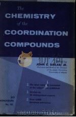 THE CHEMISTRY OF THE COORDINATION COMPOUNDS   1945  PDF电子版封面    JOHN C.BAILAR 