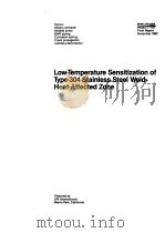 LOW-TEMPERATURE SENSITIZATION OF TYPE-304 STAINLESS STEEL WELDHEAT AFFECTED ZONE     PDF电子版封面     