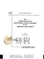 1962 TRANSACTIONS OF THE NINTH NATIONAL VACUUM SYMPLSIUM OF THE AMERICAN VACUUM SOCIETY     PDF电子版封面    GEORGE H·BANCROFT 