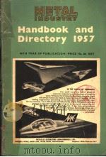 METAL INDUSTRY HANDBOOK AND DIRECTORY 1957     PDF电子版封面     