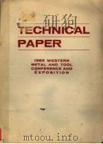 TECHNICAL PAPER 1969 WESTERN METAL AND TOOL CONFERENCE AND EXPOSITION 2     PDF电子版封面     