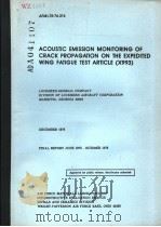 ACOUSTIC EMISSION MONITORING OF CRACK PROPAGATION ON THE EXPEDITED WING FATIGUE TEST ARTICLE(X993)     PDF电子版封面     