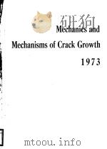MECHANICS AND MECHANISMS OF CRACK GROWTH 1973（ PDF版）