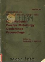 PROGRESS IN POWDER METALLURGY 1974  VOLUME 30     PDF电子版封面    RICHARD F.HALTER 
