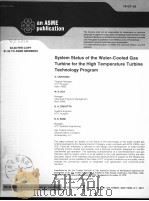 SYSTEM STATUS OF THE WATER-COOLED GAS TURBINE FOR THE HIGH TEMPERATURE TURBINE TECHNOLOGY PROGRAM     PDF电子版封面    A.CARUVANA 