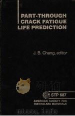 PART-TROUGH CRACK FATIGUE LIFE PREDICTION     PDF电子版封面    J.B.CHANG  EDITOR 