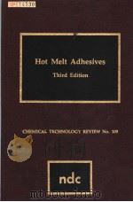 HOT MELT ADHESIVES  THIRD EDITION     PDF电子版封面  0815507046  D.L.BATEMAN 