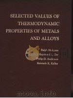 SELECTED VALUES OF THERMODYNAMIC PROPERTIES OF METALS AND ALLOYS（ PDF版）