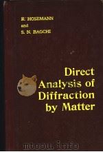 DIRECT ANALYSIS OF DIFFRACTION BY MATTER     PDF电子版封面    R.HOSEMANN AND S.N.BAGCHI 