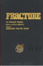 FRACTURE AN ADVANCED TREATISE VOLUME Ⅳ     PDF电子版封面    H.LIEBOWITZ 