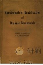 SPECTROMETRIC LDENTIFICATION OF ORGANIC COMPOUNDS     PDF电子版封面    ROBERT M.SILVERSTEIN  G.CLAYTO 