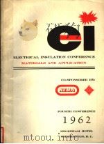 ELECTRICAL INSULATION CONFERENCE MATERIALS AND APPLICATION  FOURTH CONFERENCE 1962     PDF电子版封面     