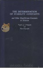 THE DETERMINATION OF STABILITY CONSTANTS AND OTHER EQUILIBRIUM CONSTANTS IN SOLUTION     PDF电子版封面    FRANCIS J.C.ROSSOTTI 