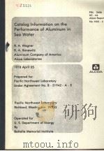 CATALOG INFORMATION ON THE PERFORMANCE OF ALUMINUM IN SEA WATER     PDF电子版封面    R.H.WAGNER  R.A.BONEWITZ 